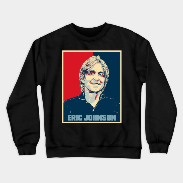 Eric Johnson Hope Poster Art Crewneck Sweatshirt by Odd Even